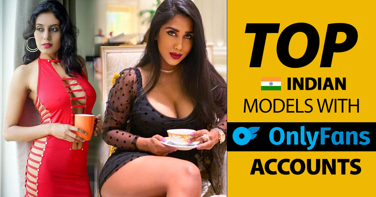 Top Indian Onlyfans Models and Their Usernames